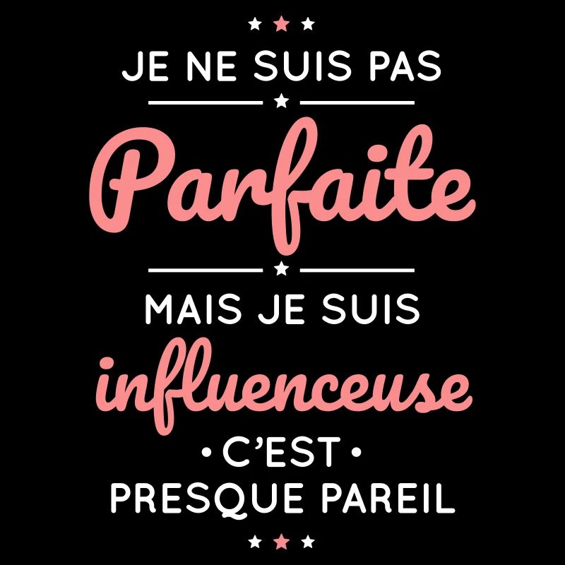 Je ne suis pas parfaite mais je suis influenceuse