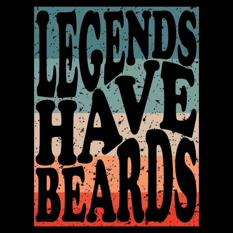 Legends wear beards