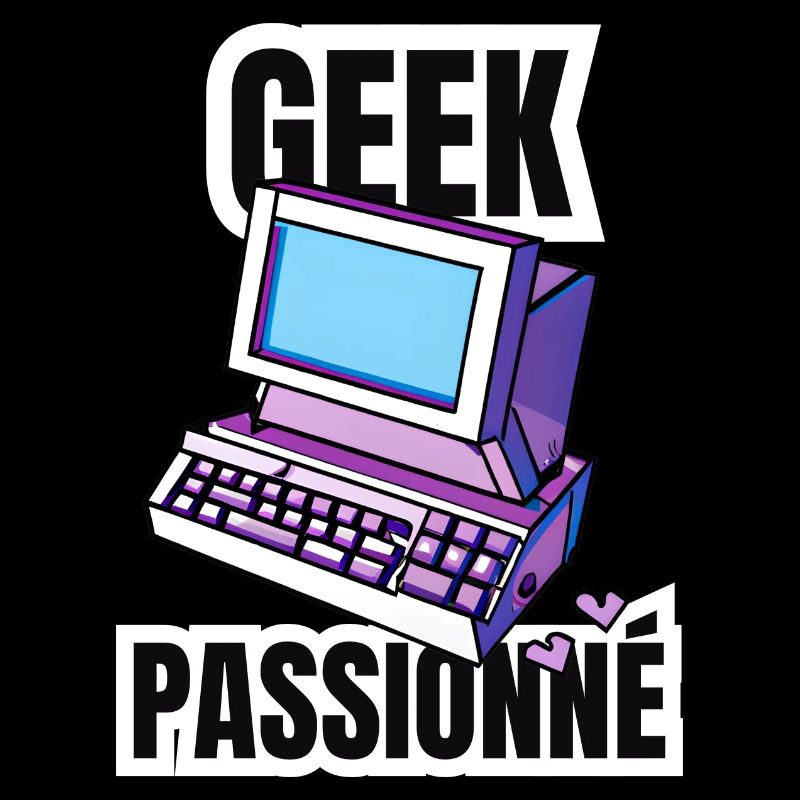 geek passionné