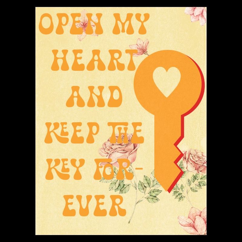 Open my heart and keep the key forever
