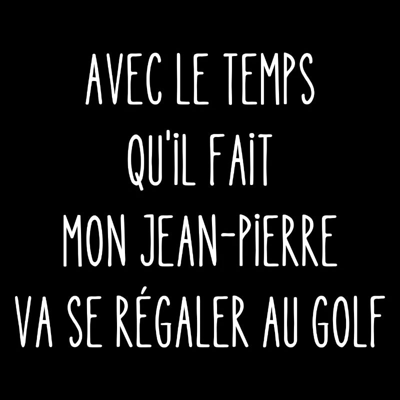 mon jean-pierre va se régaler au golf