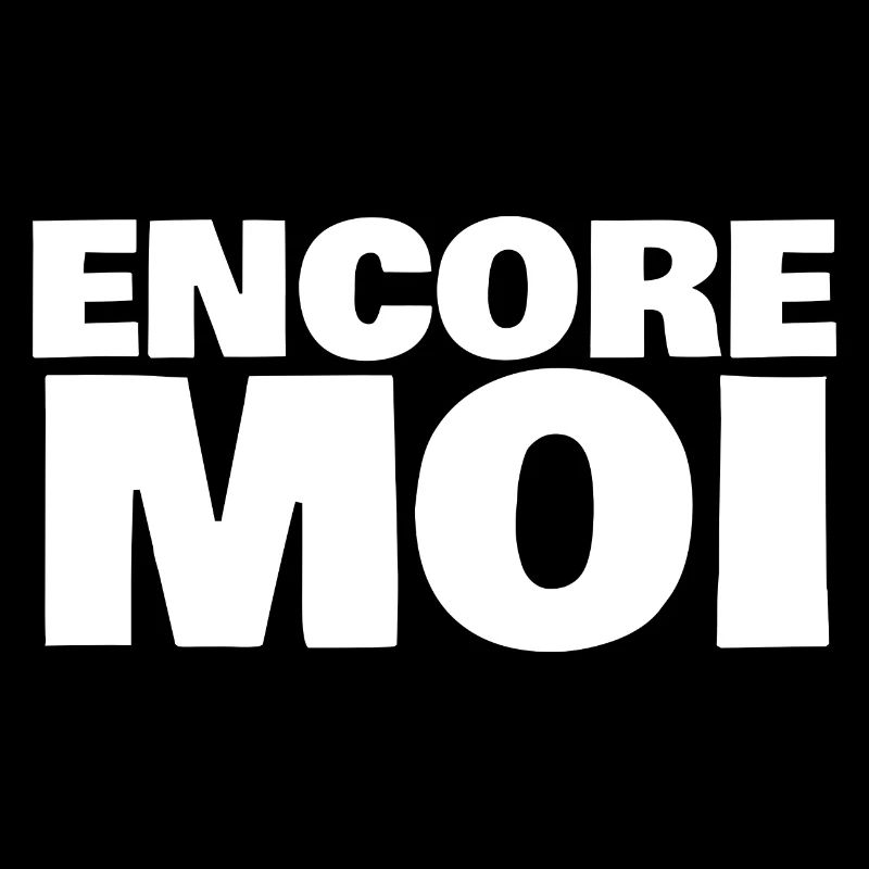 encore moi
