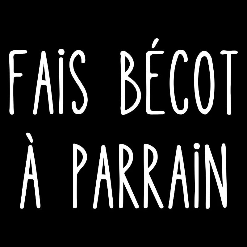 fais bécot à parrain