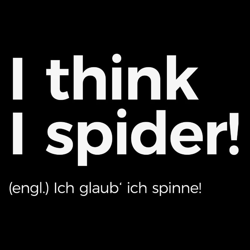 "I think I spider" Spruch Englischlehrer Lehrinnen