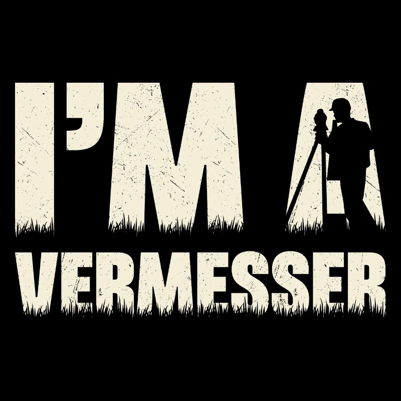 Geodäsie Vermessung Techniker Beruf Spruch