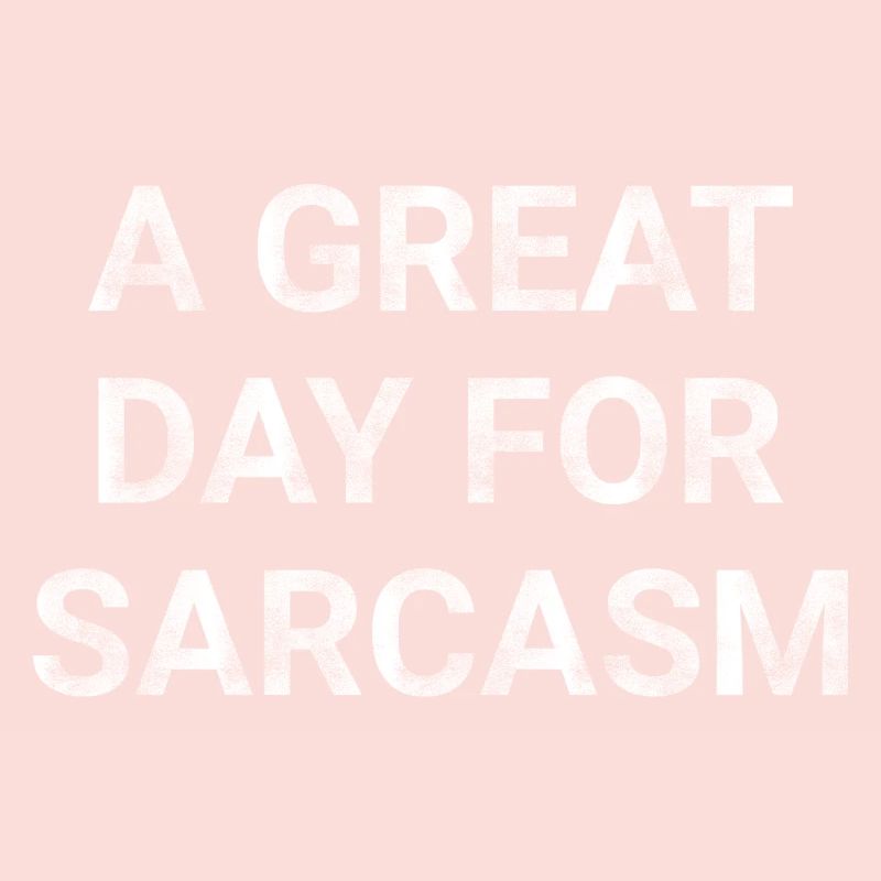 A Great Day for Sarcasm