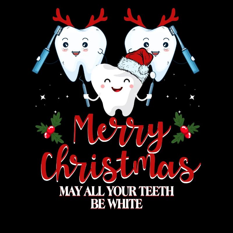 Merry Christmas May All Your Teeth Be White