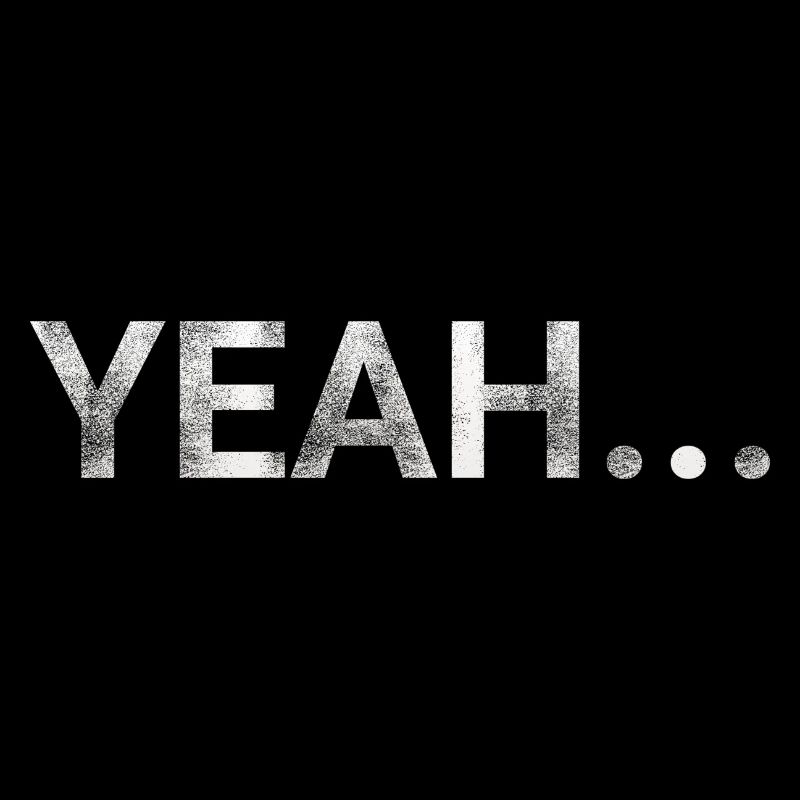 Yeah