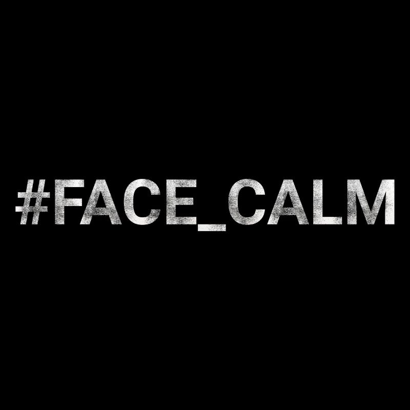 FACE CALM hashtag