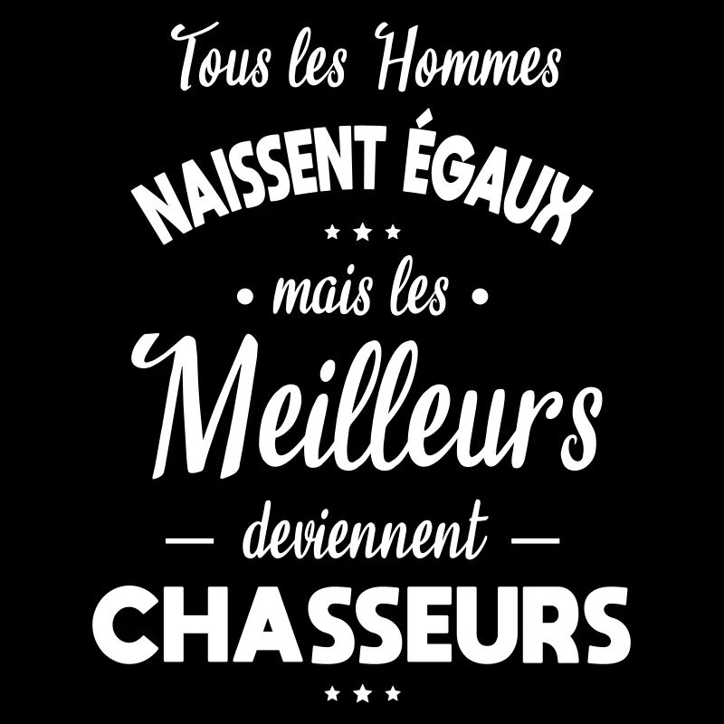 Hommes égaux meilleurs deviennent chasseurs