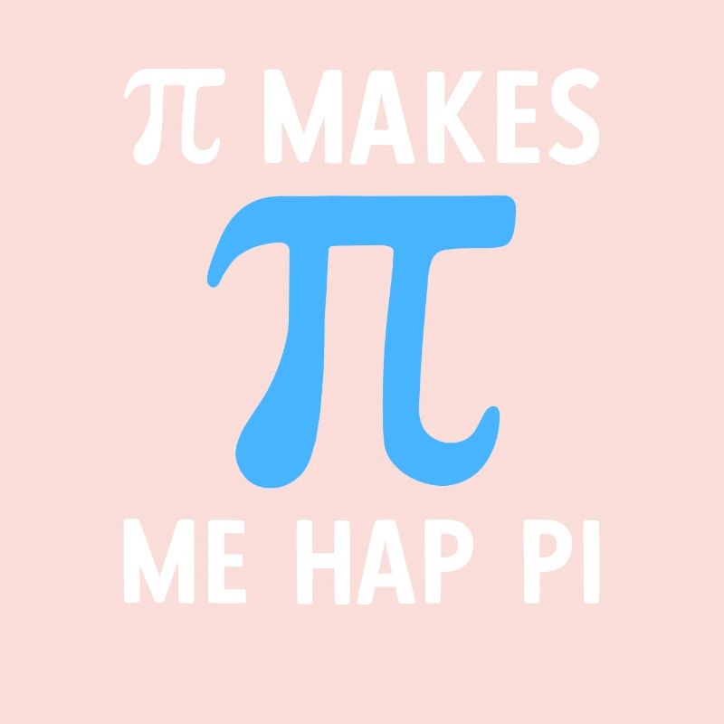 Math Pi me rend heureux Pi