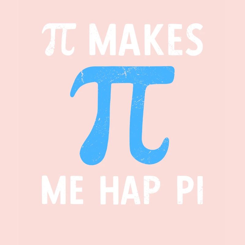 Math Pi me rend heureux Pi