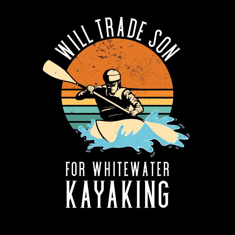 Will Trade Son For Whitewater Kayaking