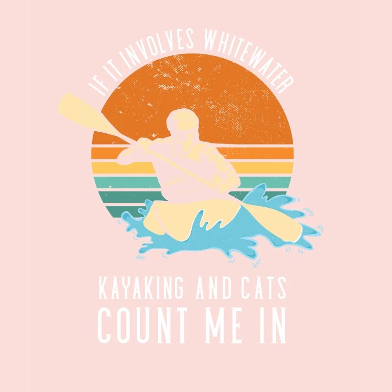 If It Involves Whitewater Kayaking And Cats