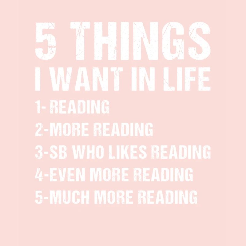 Reader 5 Things I Want In Life Reading