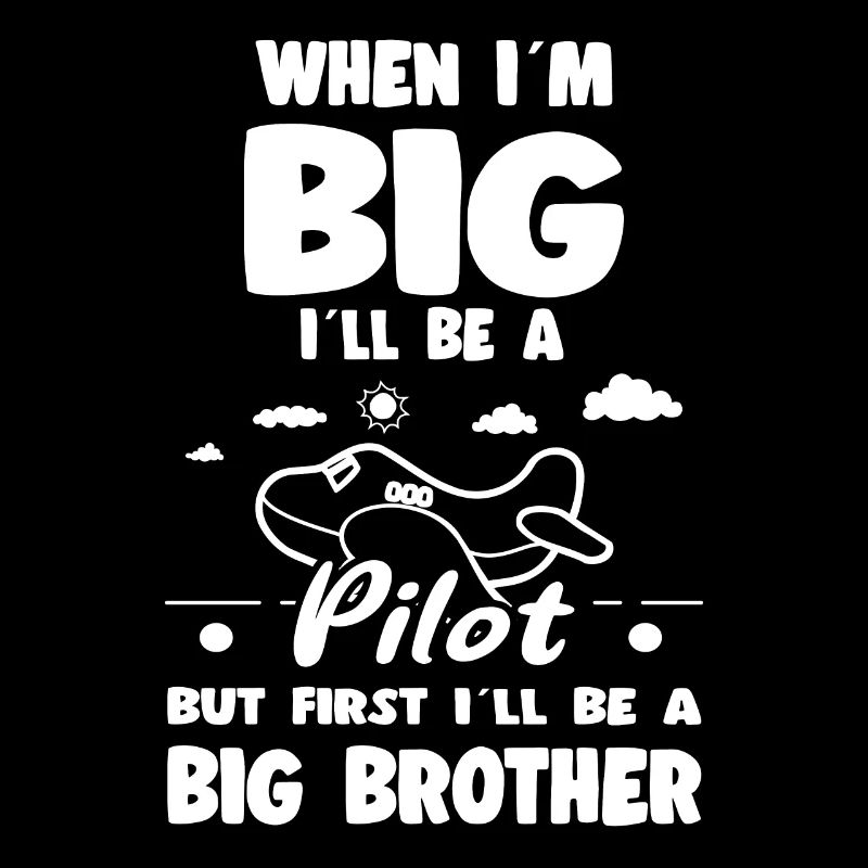 When I'm Big I'll Be an Pilot Big Brother