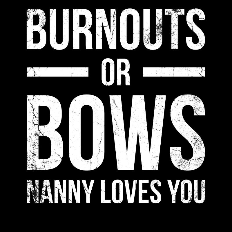 Burnouts Oder Bows Nanny Liebt Dich Für Großmutter