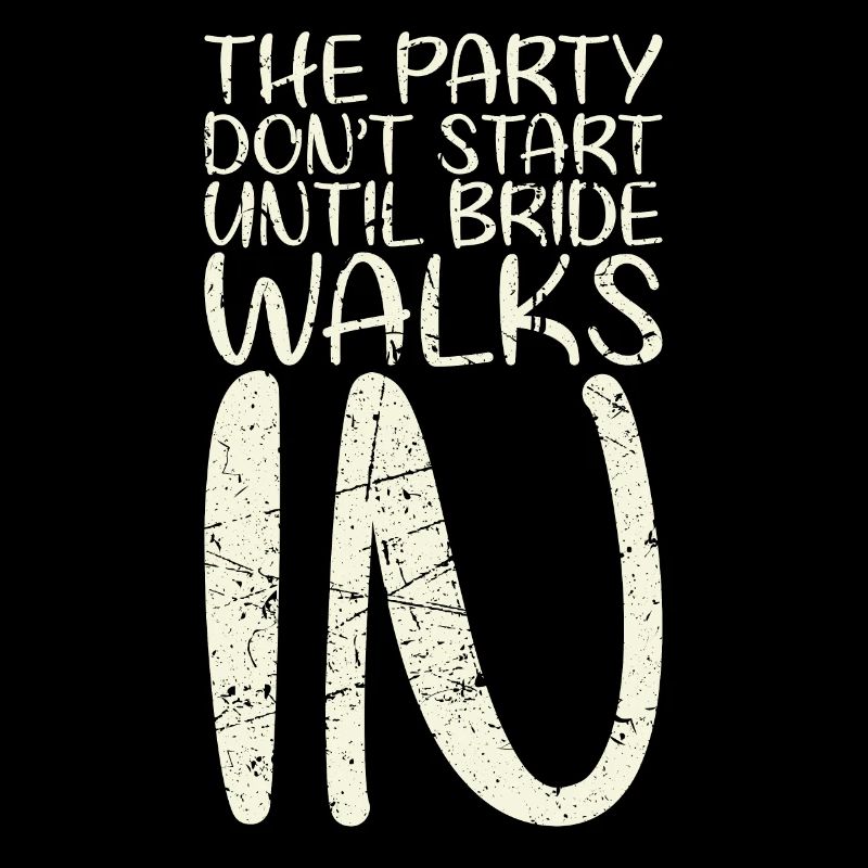 The party doesn't start until the bride comes in