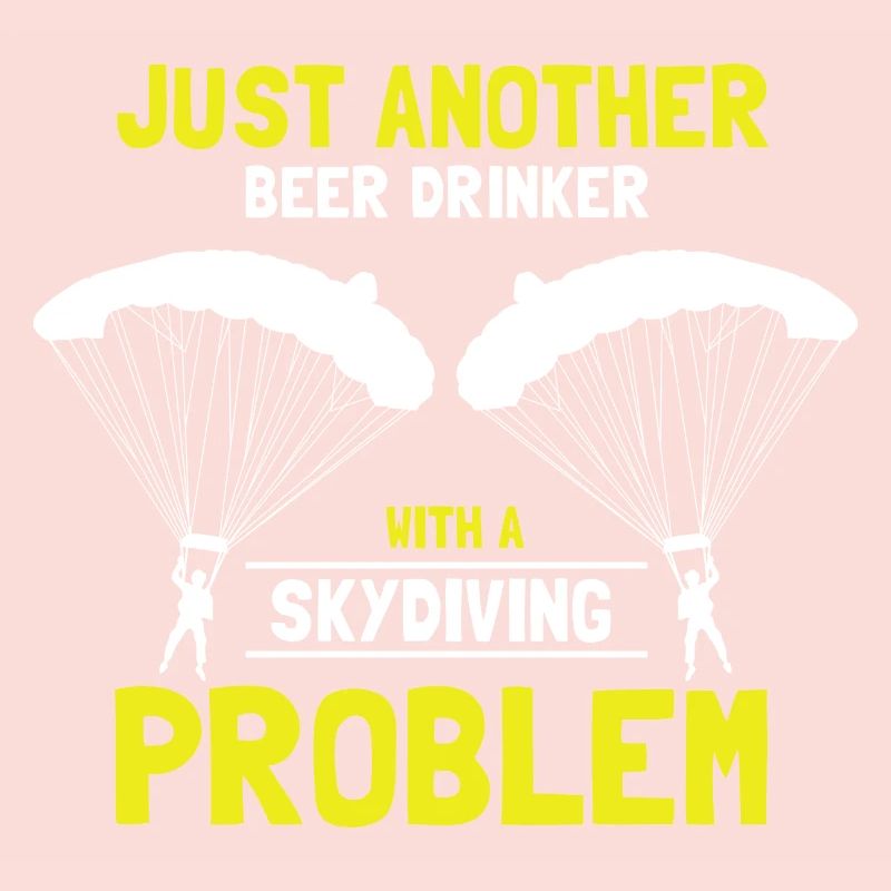 Just Another Beer Drinker With A Skydiving Problem