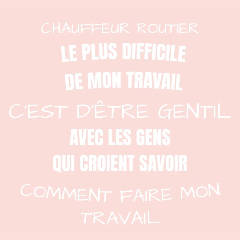 Chauffeur routier,le plus difficile de mon travail