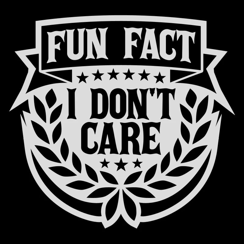 I dont care fact