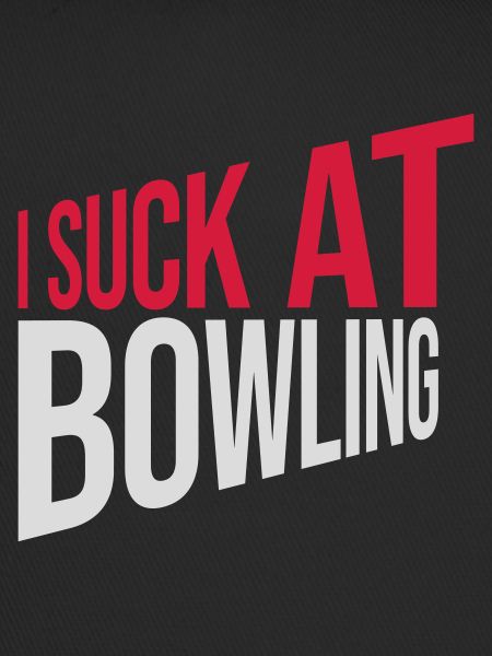 I suck at bowling