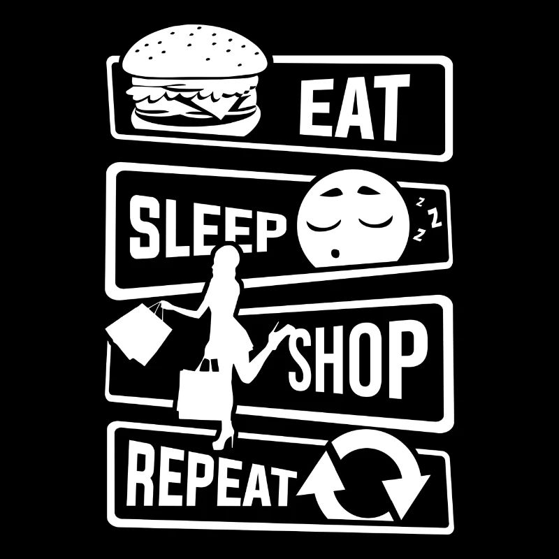 Eat Sleep Shop Repeat - Einkauf Schuhe Geschäft