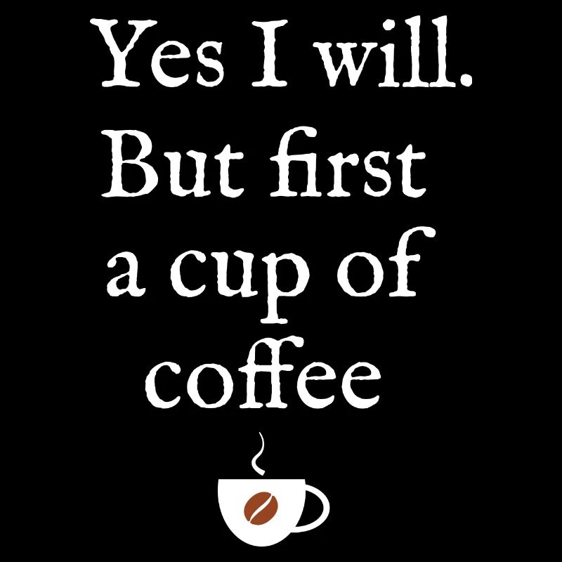 But first coffee
