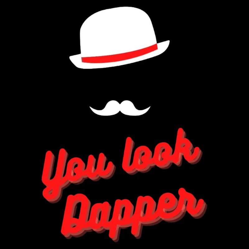 You Look Dapper