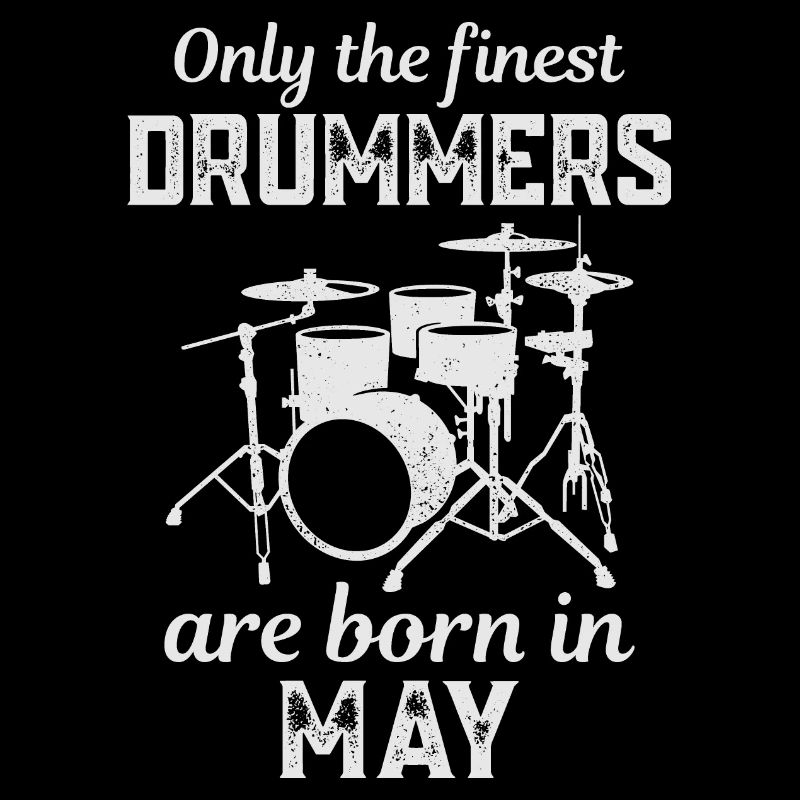 Drummers Born In May Birthday Drummer
