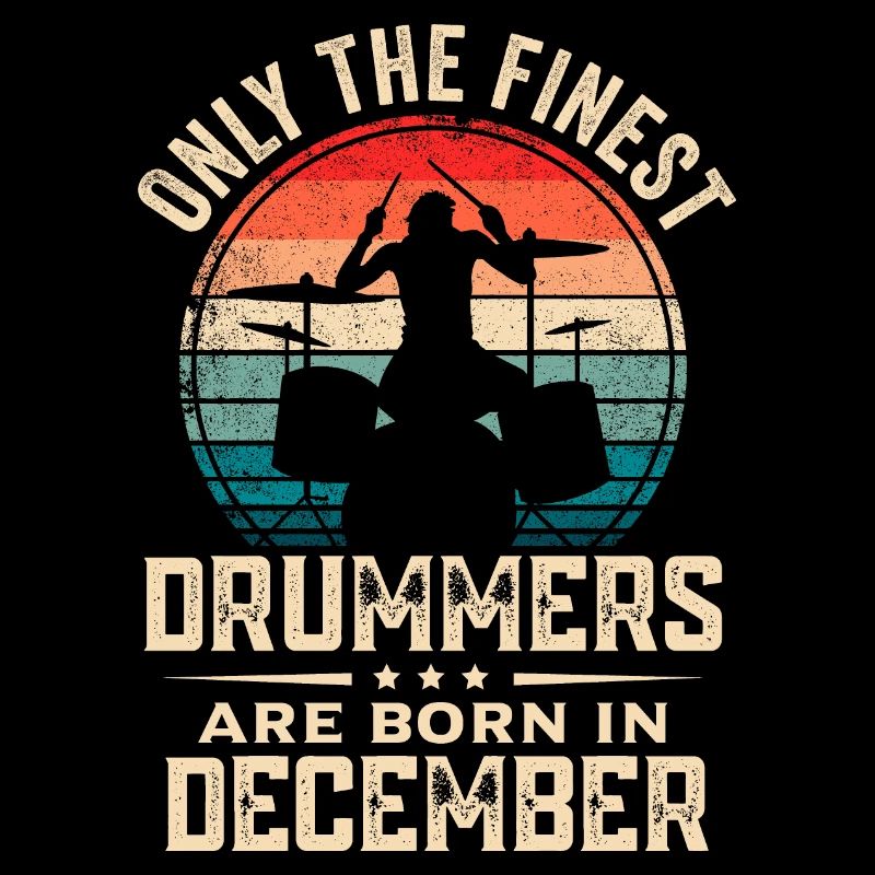 Drummers Born In December Birthday Drummer
