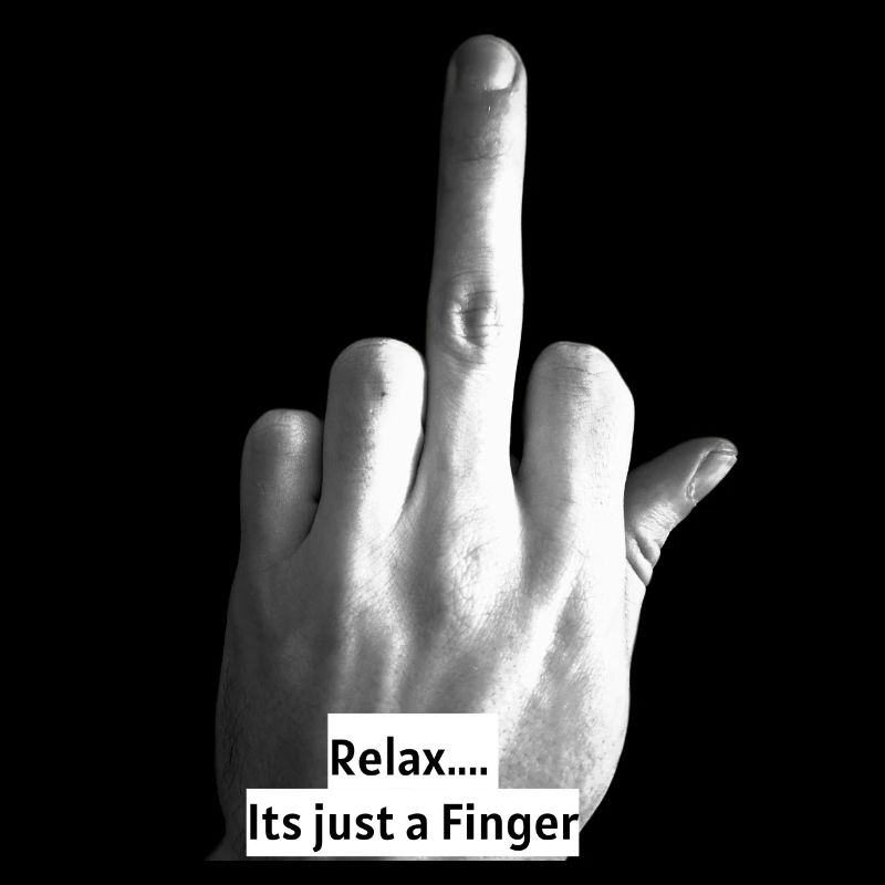 Relax.... Its just a Finger (Version 2)