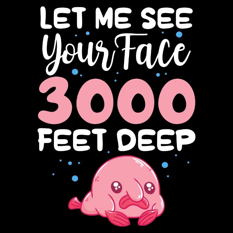 let me see your face 3000 feet deep Design