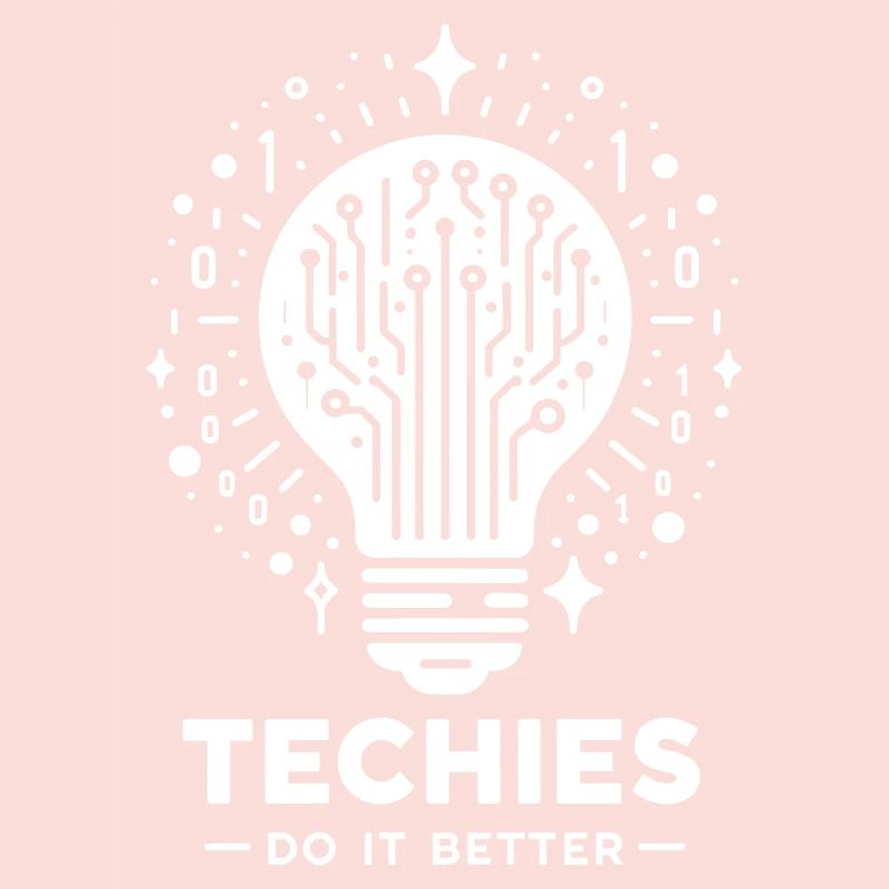 Techies Do IT Better