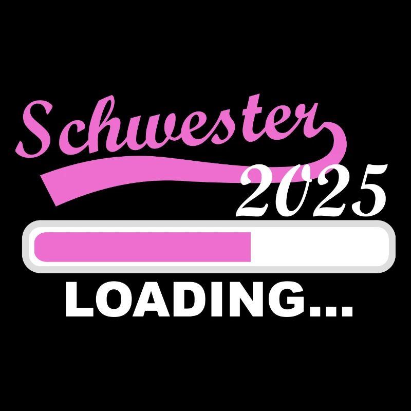 Schwester 2025 loading, 2025 große Schwester
