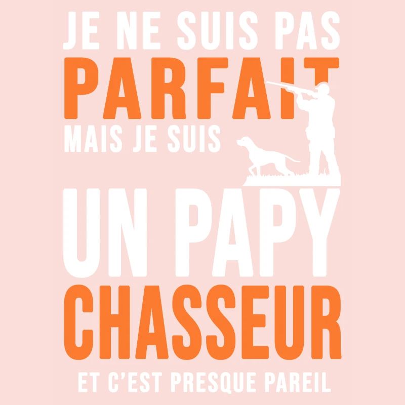 Papy Chasseur parfait cadeau cool papi chasse