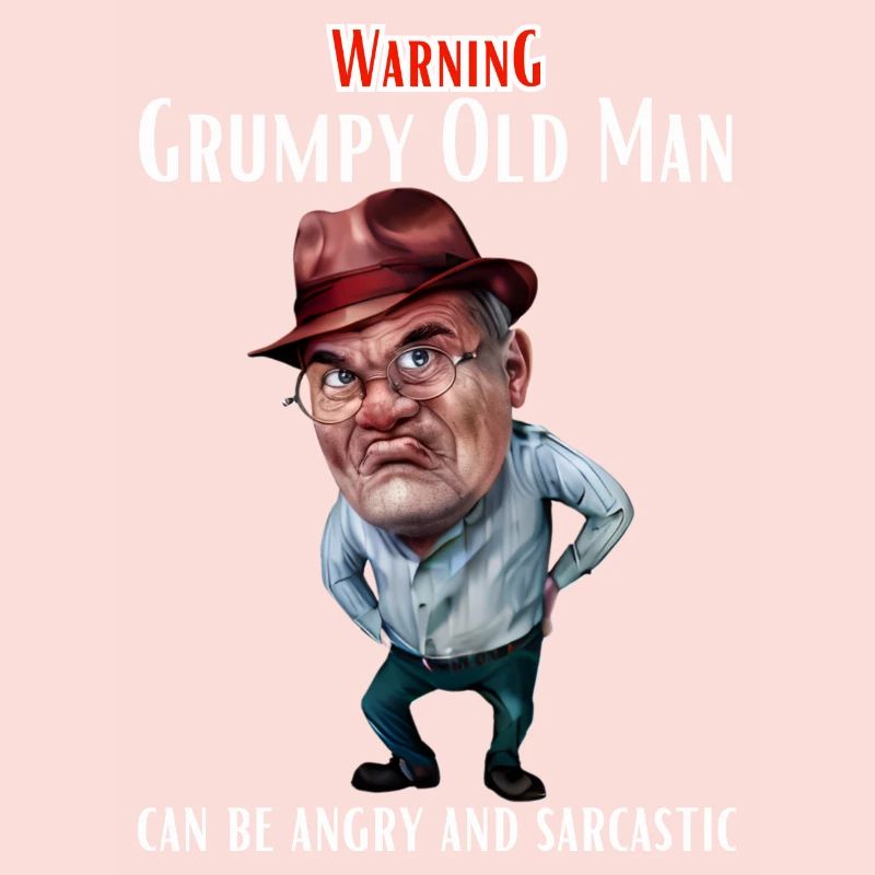 Warning Grumpy Old Man