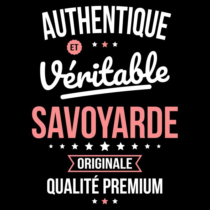 Authentique et véritable Savoyarde - Originale