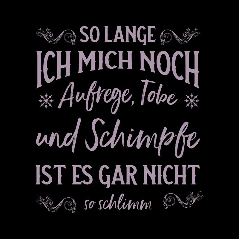 Solange ich tobe und schimpfe lebe ich noch