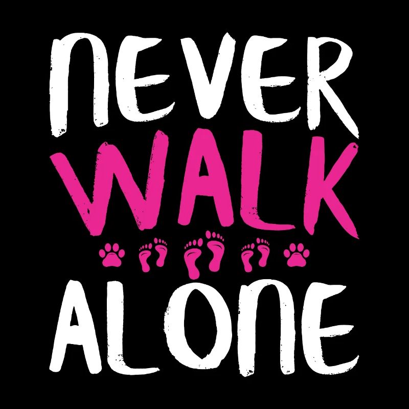 NEVER WALK ALONE | Chiens Proverbes Empreinte patte