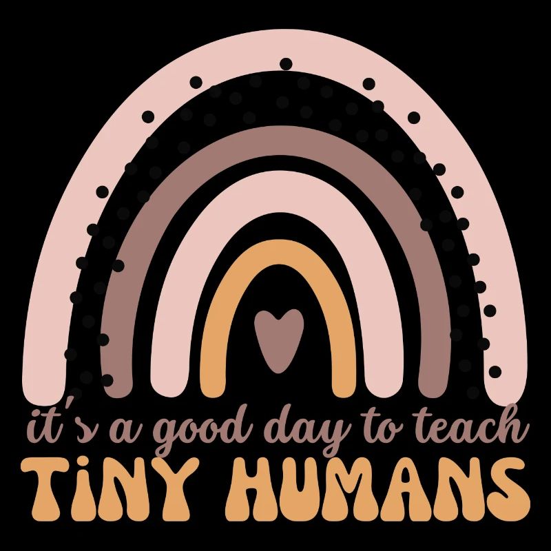 Its A Good Day To Teach Tiny Humans