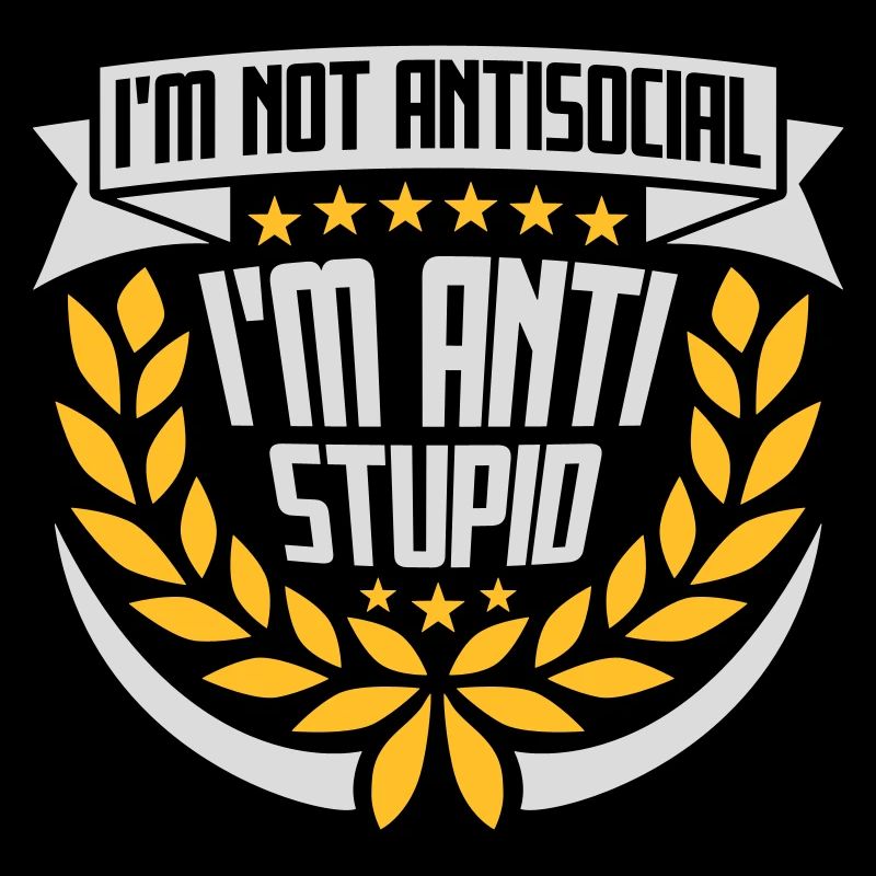 pas antisocial anti-stupide