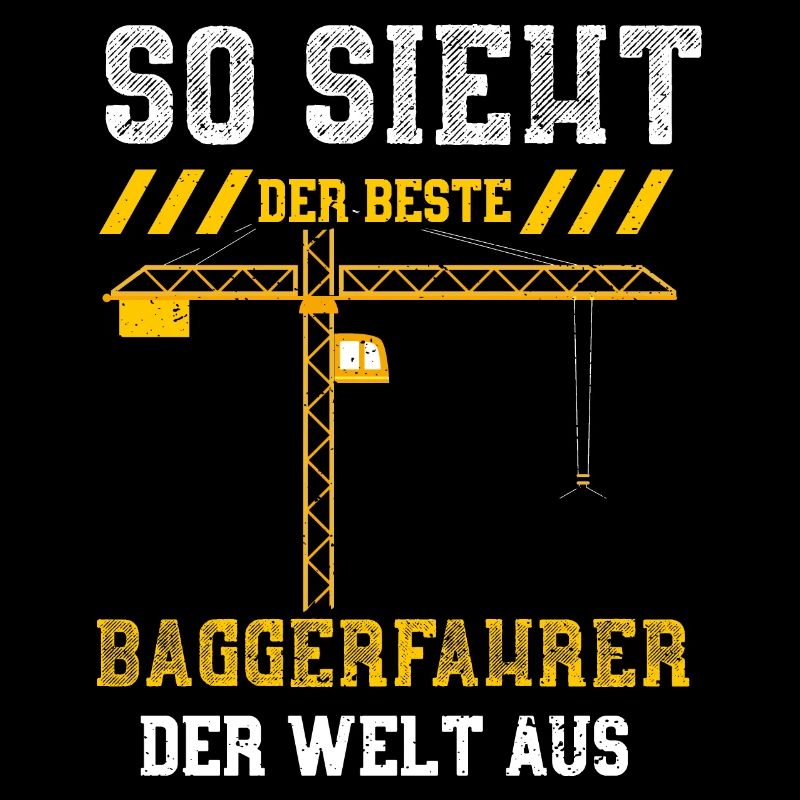 So Sieht Der Beste Baggerfahrer...
