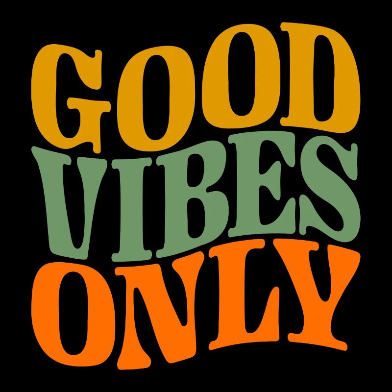 Good Vibes Only