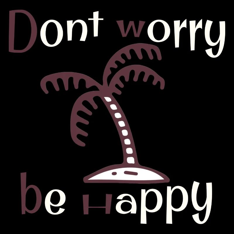 Dont worry be happy