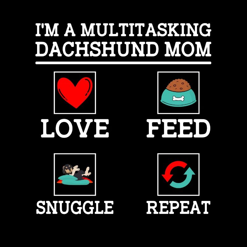 Ich bin ein Multitasking-Dackel Mama Hundeliebhaber Hund Besitzen