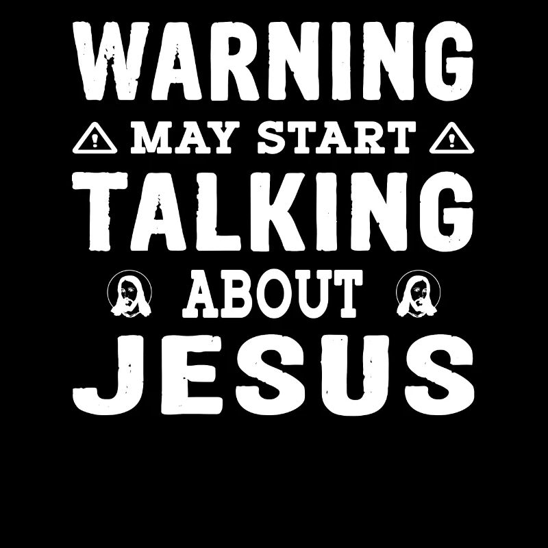 Warning may start talking about Jesus
