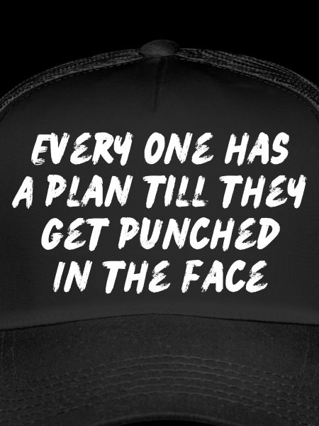 Everyone has a plan