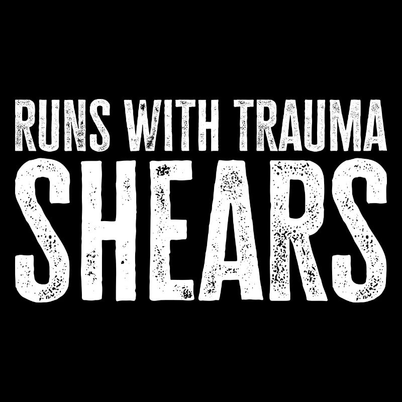 Runs With Trauma Shears - First Aid Gift