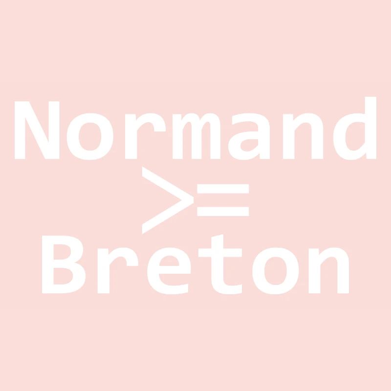 Normannisch größer oder gleich Bretonisch